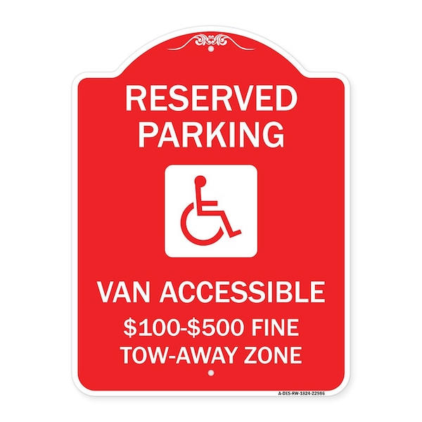 Reserved Parking Van Accessible $100-$500 Fine Tow Away Zone With Graphic, A-DES-RW-1824-22986